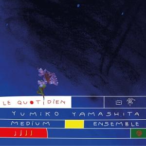 CD Shop - YUMIKO YAMASHITA LE QUOTIDIEN