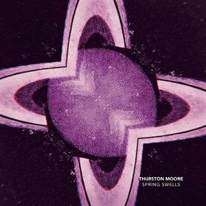 CD Shop - THURSTON MOORE SPRING SWELLS