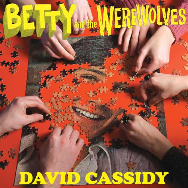 CD Shop - BETTY & THE WEREWOLVES 7-DAVID CASSIDY