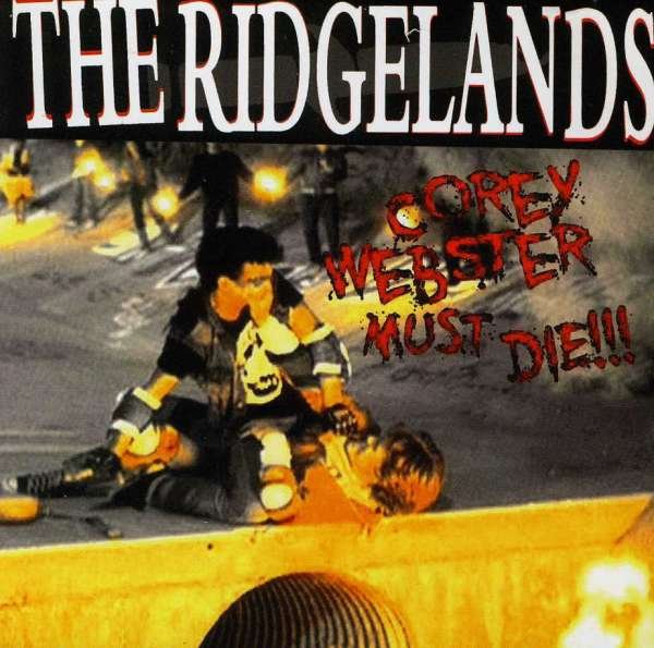 CD Shop - THE RIDGELANDS COREY WEBSTER MUST DIE!!!
