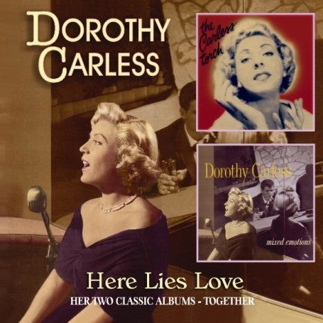 CD Shop - DOROTHY CARLESS HERE LIES LOVE