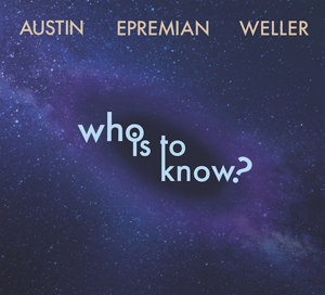 CD Shop - AUSTIN - EPREMIAN - WELLER WHO IS TO KNOW?