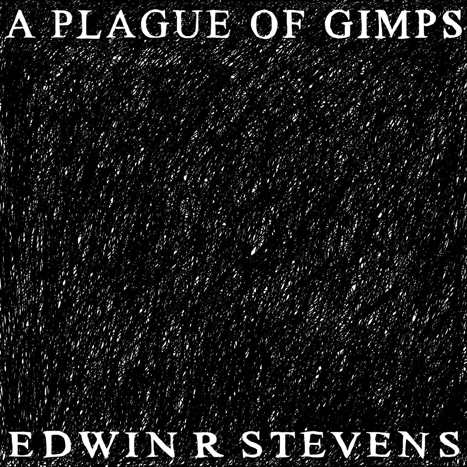 CD Shop - EDWIN R. STEVENS A PLAGUE OF GIMPS