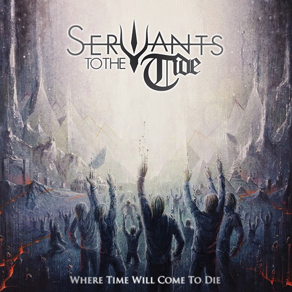 CD Shop - SERVANTS TO THE TIDE WHERE TIME WILL COME T...