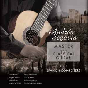 CD Shop - ANDRES SEGOVIA MASTER OF THE CLASSICA...