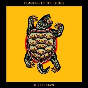 CD Shop - S.G. GOODMAN PLANTING BY THE SIGNS