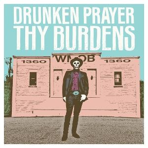 CD Shop - DRUNKEN PRAYER THY BURDENS