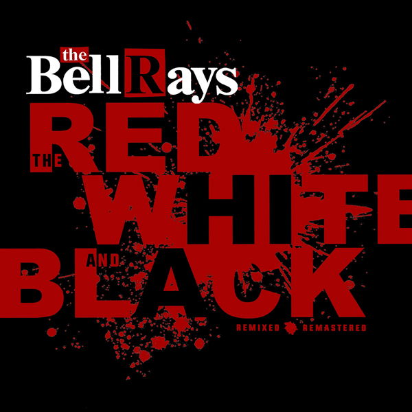 CD Shop - BELLRAYS RED, WHITE AND BLACK