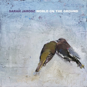 CD Shop - SARAH JAROSZ WORLD ON THE GROUND