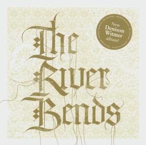 CD Shop - DENISON WITMER RIVER BENDS