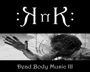 CD Shop - KNK DEAD BODY MUSIC III