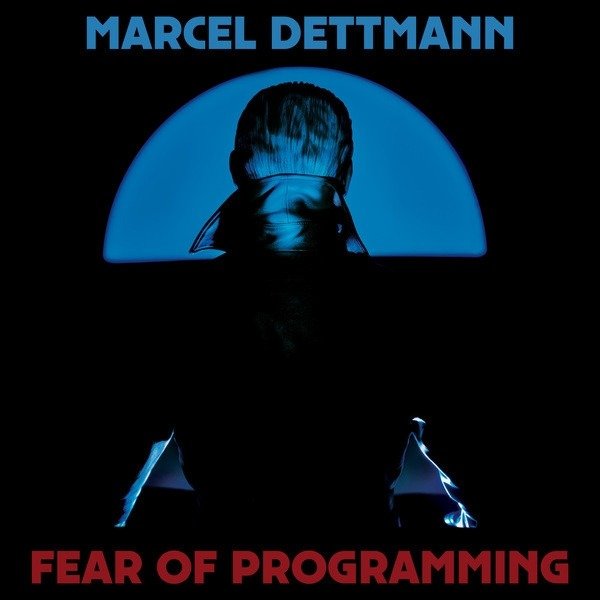CD Shop - MARCEL DETTMAN FEAR OF PROGRAMMING