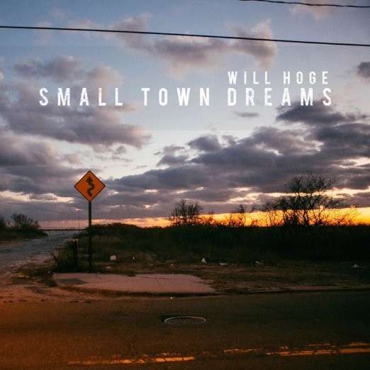 CD Shop - WILL HOGE SMALL TOWN DREAMS