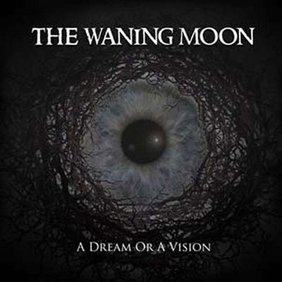 CD Shop - THE WANING MOON A DREAM OR A VISION