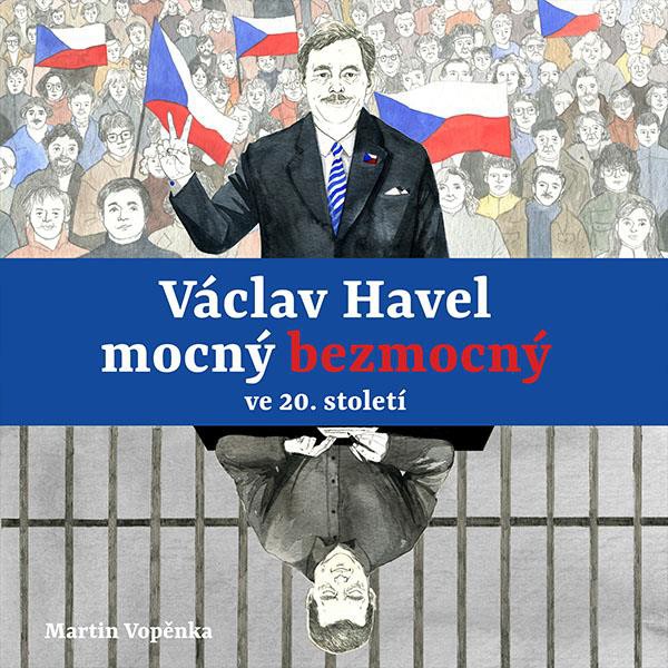 CD Shop - DOCKALOVA TEREZA, VIKTOR DVORAK VOPENKA: VACLAV HAVEL - MOCNY BEZMOCNY VE 20. STOLETI (MP3-CD)