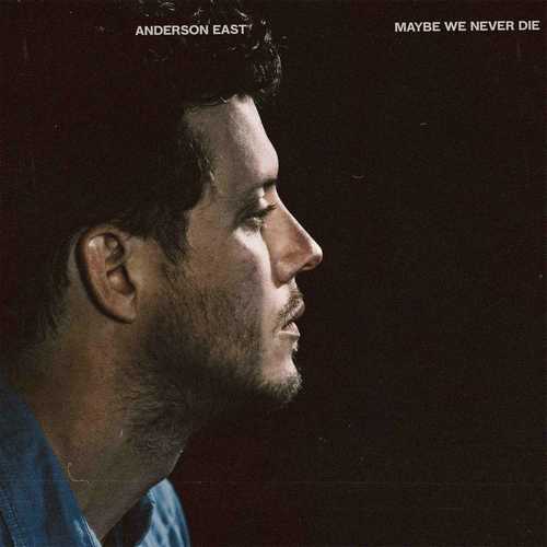 CD Shop - ANDERSON EAST MAYBE WE NEVER DIE