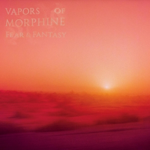 CD Shop - VAPORS OF MORPHINE FEAR & FANTASY (MA...