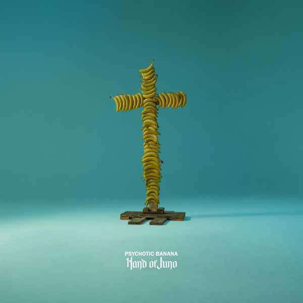 CD Shop - HAND OF JUNO PSYCHOTIC BANANA
