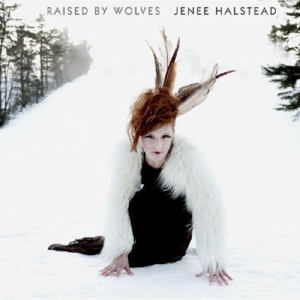 CD Shop - JENEE HALSTEAD RAISED BY WOLVES