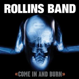 CD Shop - ROLLINS BAND COME IN AND BURN