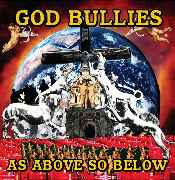 CD Shop - GOD BULLIES AS ABOVE, SO BELOW