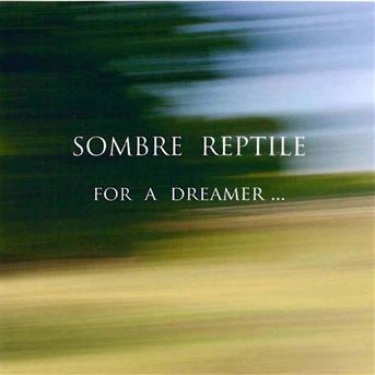 CD Shop - SOMBRE REPTILE FOR A DREAMER