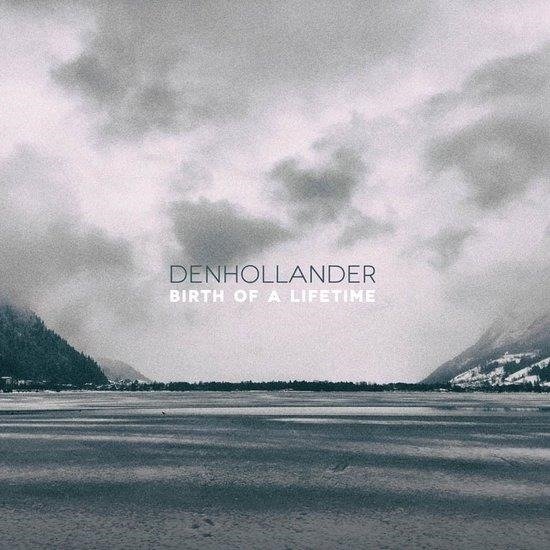 CD Shop - DENHOLLANDER BIRTH OF A LIFETIME