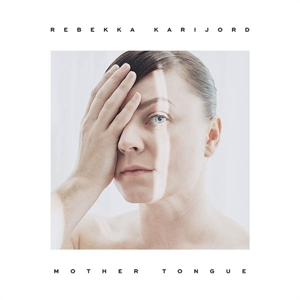 CD Shop - REBEKKA KARIJORD MOTHER TONGUE