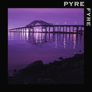 CD Shop - PYRE FYRE PYRE FYRE