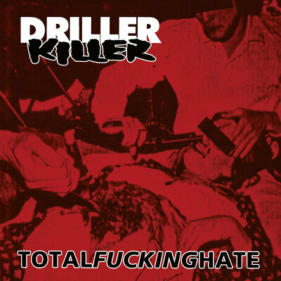 CD Shop - DRILLER KILLER TOTAL FUCKING HATE
