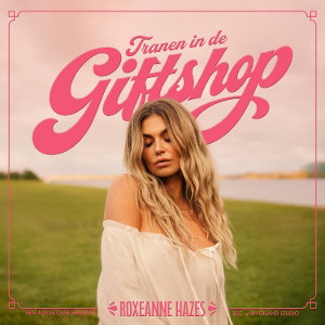CD Shop - ROXEANNE HAZES TRANEN IN DE GIFTSHOP