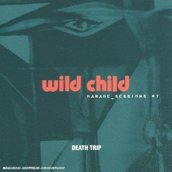 CD Shop - WILD CHILD DEATH TRIP