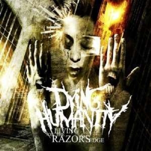 CD Shop - DYING HUMANITY LIVING ON THE RAZOR\