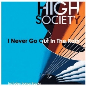 CD Shop - HIGH SOCIETY I NEVER GO OUT IN THE ...