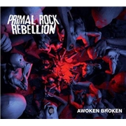 CD Shop - PRIMAL ROCK REBELLION AWOKEN BROKEN