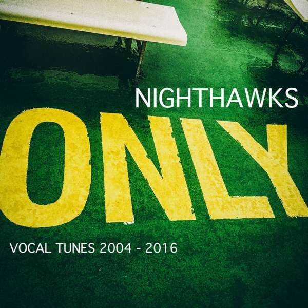CD Shop - NIGHTHAWKS ONLY VOCAL TUNES 2004-2016