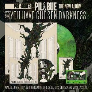 CD Shop - PIL & BUE YOU HAVE CHOSEN DARKNESS