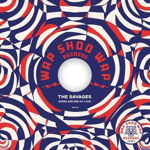 CD Shop - SAVAGES,THE YOU KNOW WHO GROUP 7-ROSES ARE RED MY LOVE