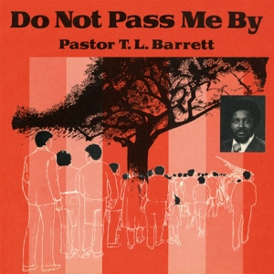 CD Shop - PASTOR T.L. BARRETT & THE YOUTH FOR CHRIST CHOIR DO NOT PASS ME BY VOL. 1