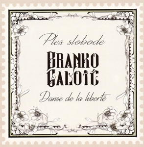 CD Shop - BRANKO & SKAKAVAC ORKESTAR GALOIC DANSE DE LA LIBERTE