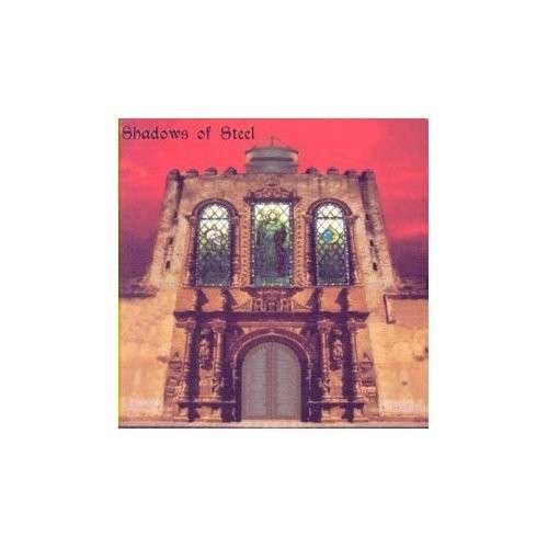 CD Shop - SHADOWS OF STEEL SHADOWS OF STEEL
