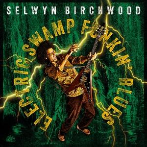 CD Shop - SELWYN BIRCHWOOD ELECTRIC SWAMP FUNKIN\