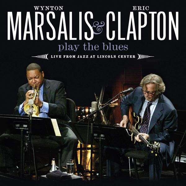 CD Shop - WYNTON MARSALIS,ERIC CLAPTON PLAY THE BLUES-LIVE FROM JAZZ AT LINCOLN CENTER