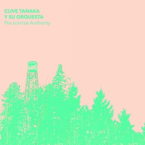CD Shop - CLIVE TANAKA Y SU ORQUESTA PRE-SUNRISE AUTHORITY