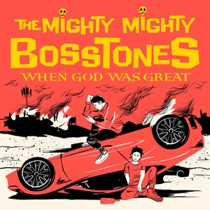 CD Shop - THE MIGHTY MIGHTY BOSSTONES WHEN GOD WAS GREAT
