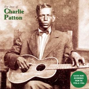 CD Shop - CHARLIE PATTON BEST OF CHARLIE PATTON