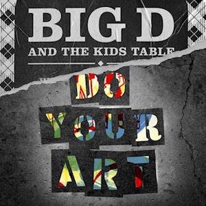 CD Shop - BIG D & THE KIDS TABLE DO YOUR ART