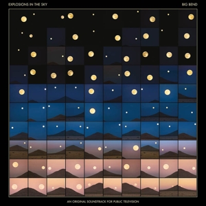 CD Shop - EXPLOSIONS IN THE SKY BIG BEND (AN ORIGINAL ...