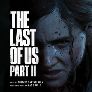 CD Shop - GUSTAVO SANTAOLALLA & MAC QUAYLE LAST OF US PART II