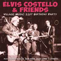 CD Shop - ELVIS COSTELLO & FRIENDS VILLAGE MUSIC 21ST BIRTHDAY PARTY
